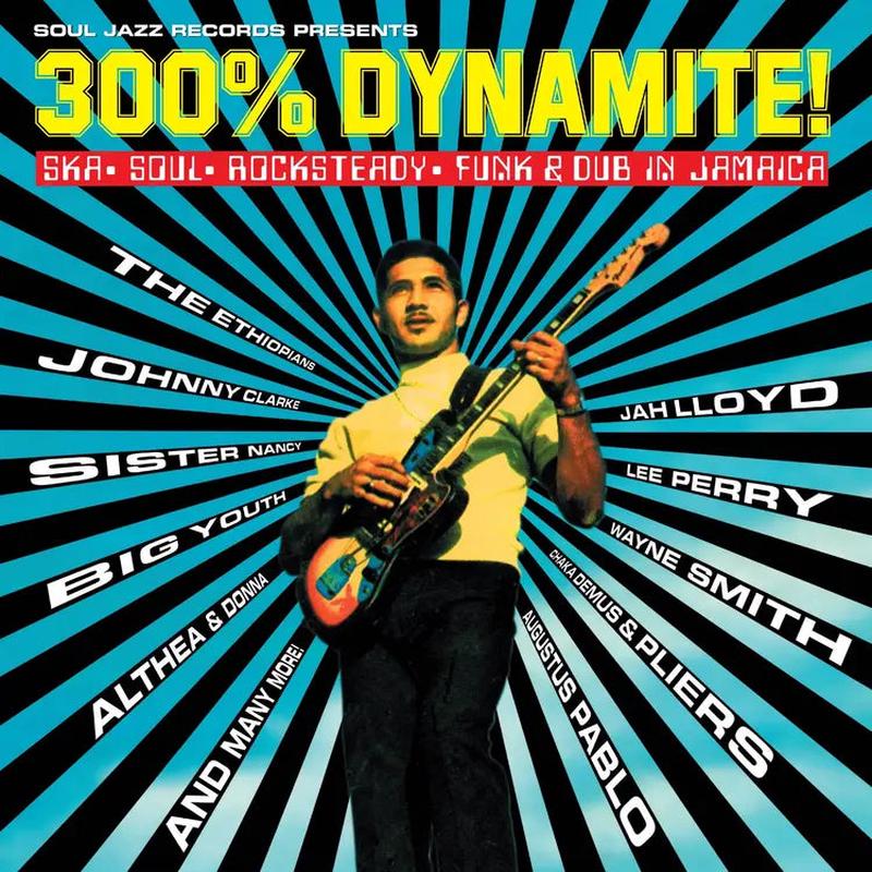 VARIOUS / SOUL JAZZ RECORDS PRESENTS - 300% DYNAMITE! Ska, Soul, Rocksteady, Funk and Dub in Jamaica - CD
