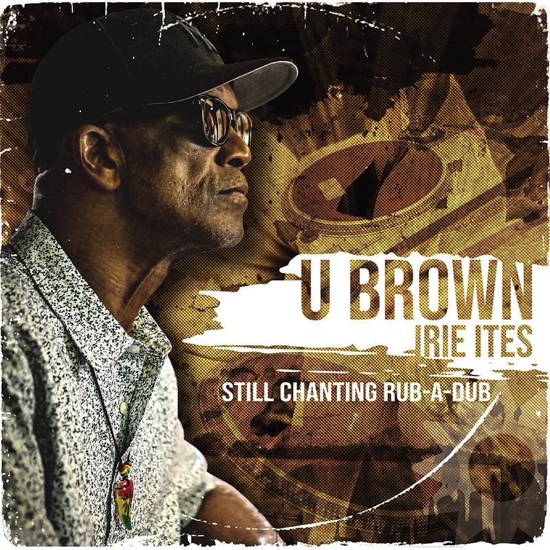 U BROWN - Still Chanting Rub-a-Dub - LP - Vinyl