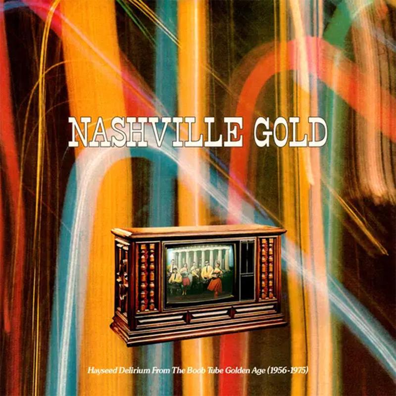 VARIOUS - Nashville Gold: Hayseed Delirium From The Boob Tube Golden Age (1956-1975) - LP - Deluxe Random Colour Vinyl