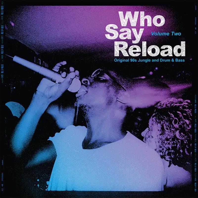 VARIOUS - Who Say Reload - Volume Two (Original 90s Jungle And Drum & Bass) - 2LP - Vinyl
