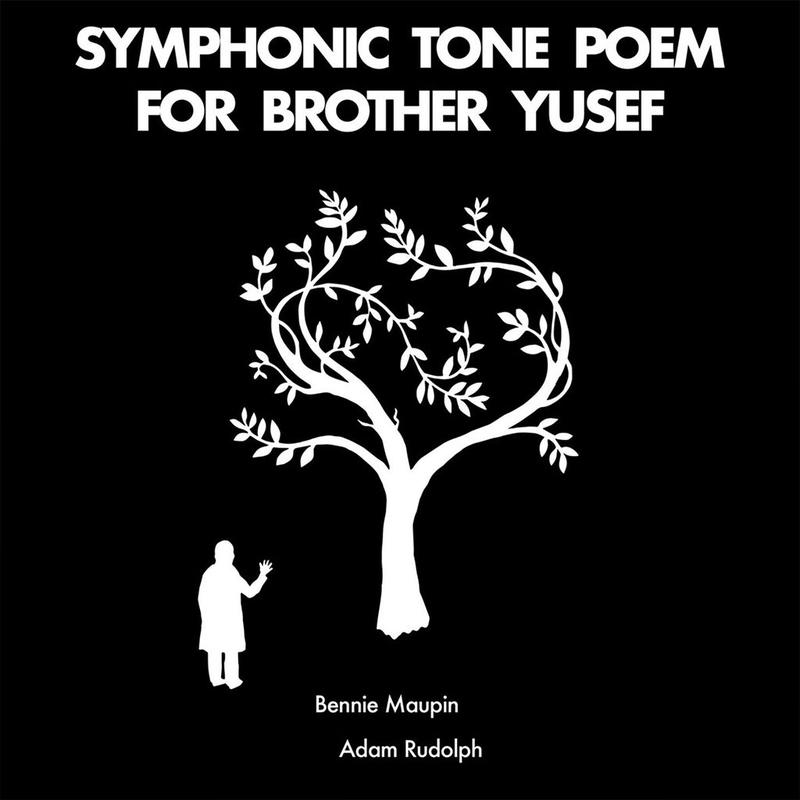 BENNIE MAUPIN & ADAM RUDOLPH - Symphonic Tone Poem for Brother Yusef - LP - Vinyl