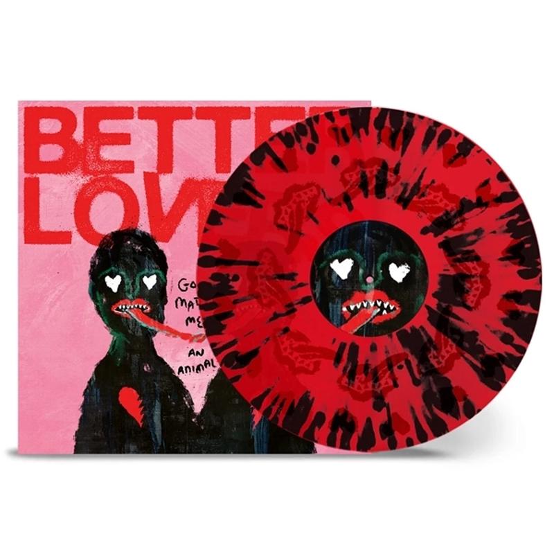 BETTER LOVERS - God Made Me An Animal (with Etching) - LP - Transparent Red With Black Splatter Vinyl