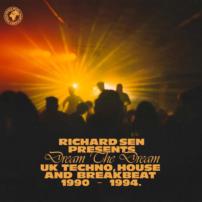 VARIOUS - Richard Sen Presents Dream The Dream (UK Techno, Breakbeat And House 1990-1994) - LP - Vinyl