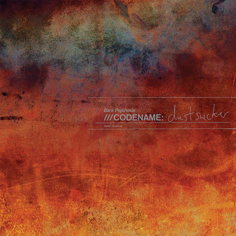 BARK PSYCHOSIS - Codename: Dustsucker (Repress) - 2LP - Gatefold Vinyl