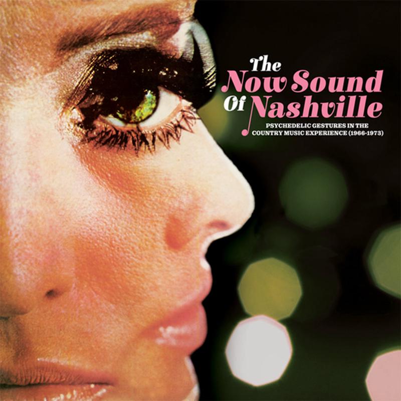 VARIOUS - The Now Sound Of Nashville: Psychedelic Gestures In The Country Music Experience (1966-1973) - LP - Deluxe Gatefold Vinyl