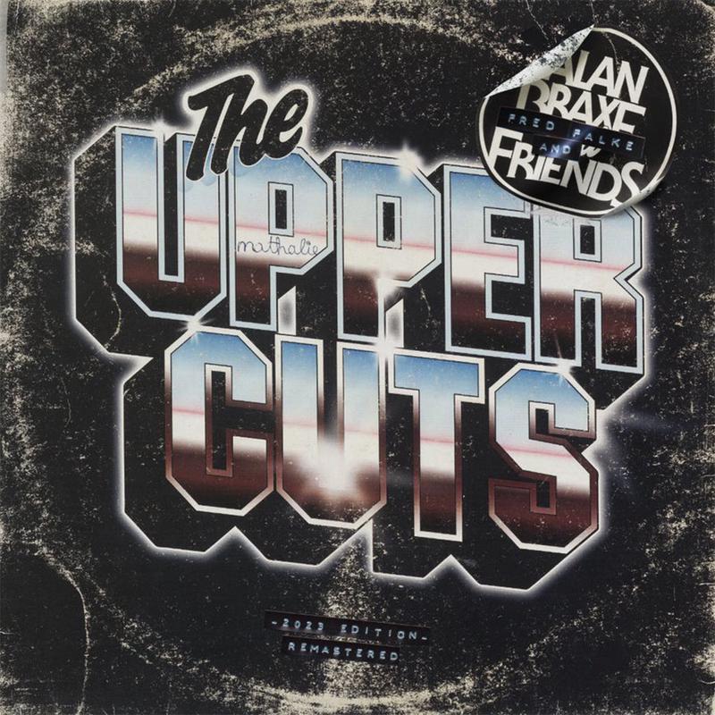 ALAN BRAXE, FRED FALKE AND FRIENDS - The Upper Cuts (2023 Remastered Edition w/ 7 Bonus Tracks) - 2LP - Gatefold Black Vinyl