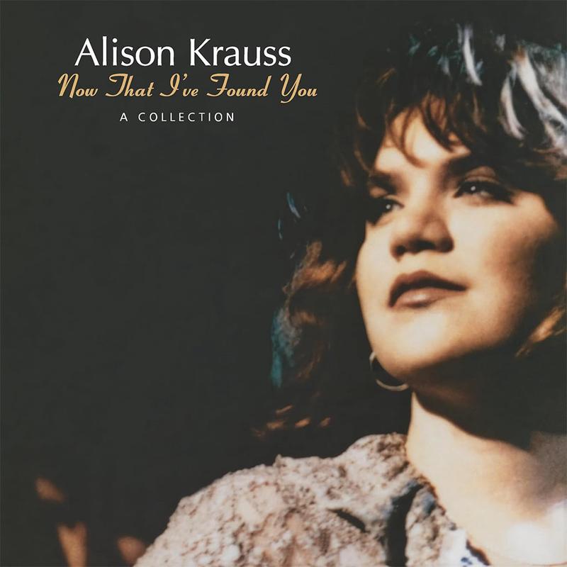 ALISON KRAUSS - Now That I've Found You: A Collection (Reissue) - LP - Vinyl
