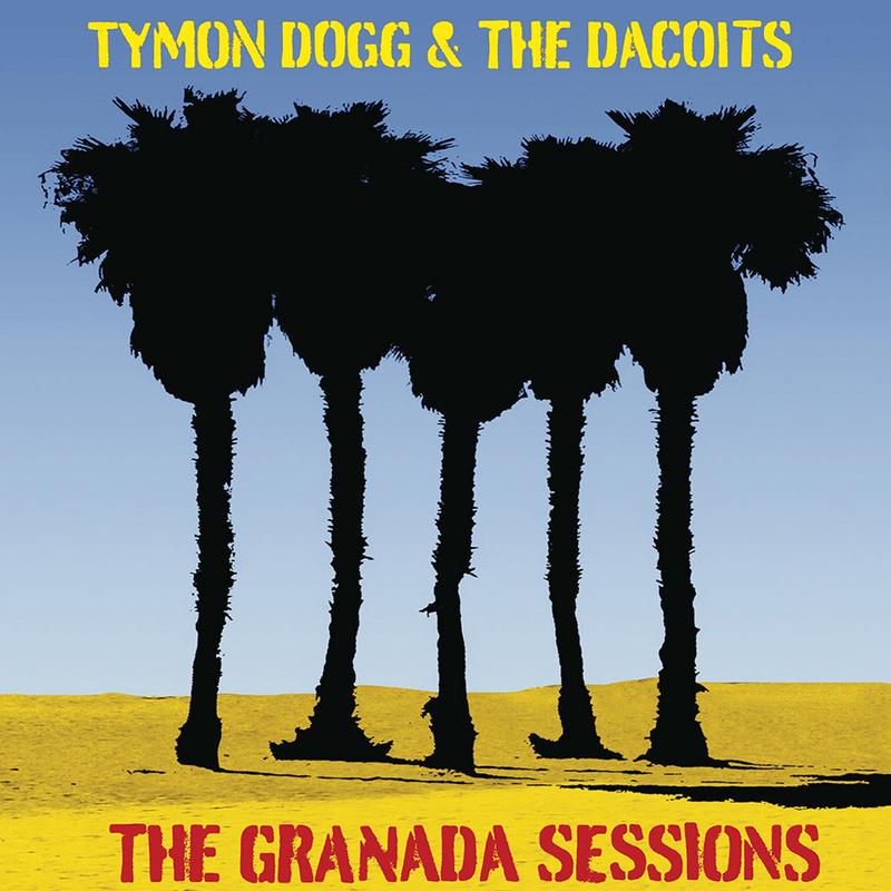 TYMON DOGG and THE DACOITS - The Granada Sessions - LP - Vinyl